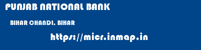 PUNJAB NATIONAL BANK  BIHAR CHANDI, BIHAR    micr code